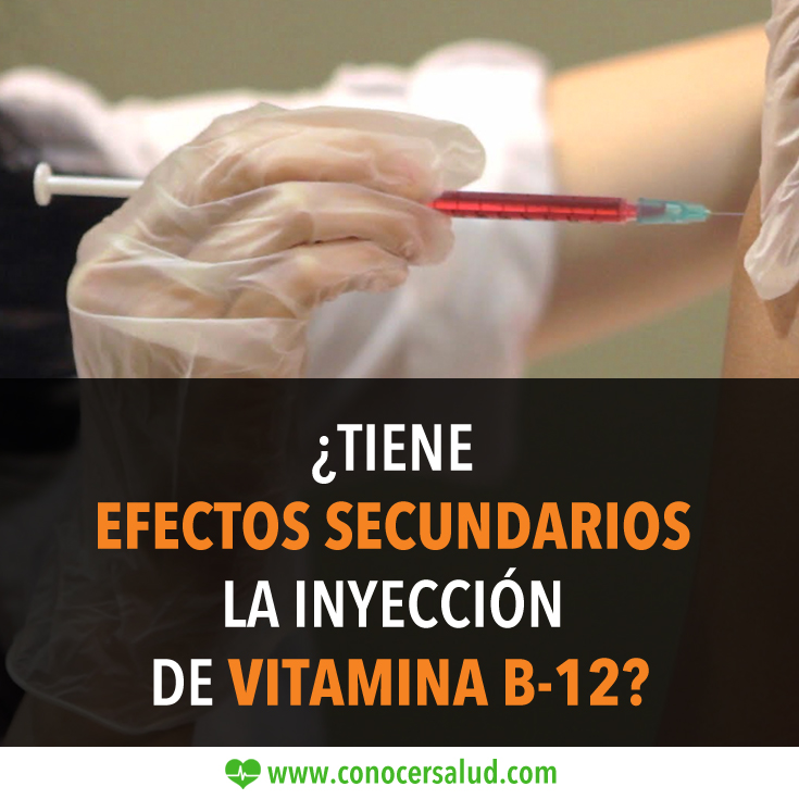 ¿Tiene efectos secundarios la inyección de vitamina B-12?