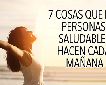 7 cosas que las personas saludables hacen cada mañana 7 cosas que las personas saludables hacen cada mañana