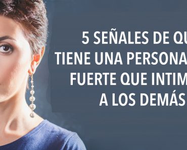 5 señales de que tiene una personalidad fuerte que intimida a los demás