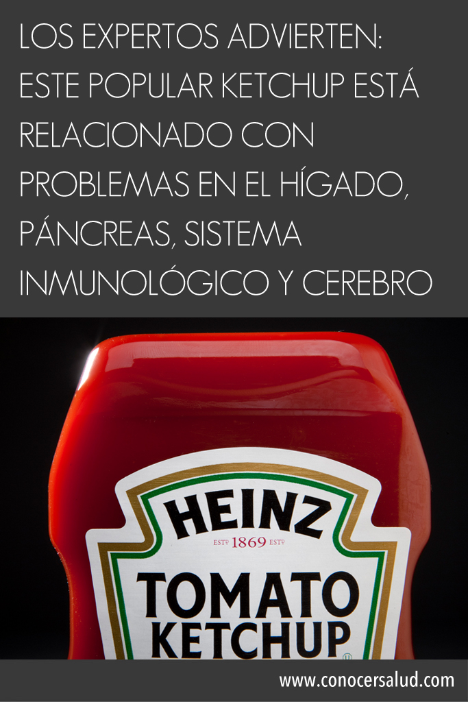 Los expertos advierten: este popular ketchup está relacionado con problemas en el hígado, páncreas, sistema inmunológico y cerebro