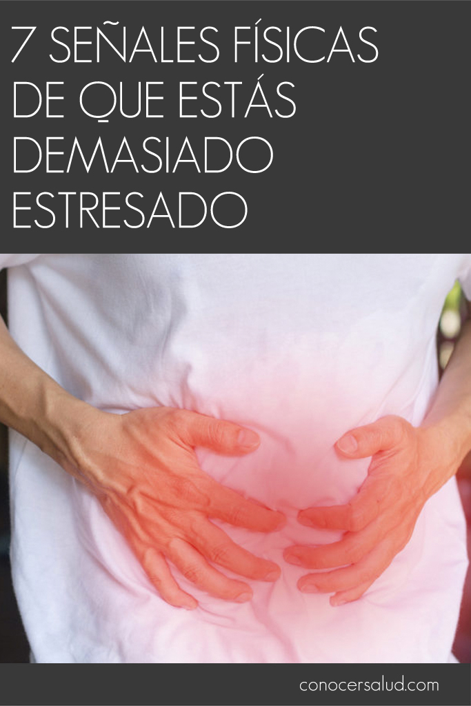 7 señales físicas de que estás demasiado estresado