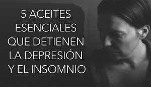 5 aceites esenciales que DETIENEN la depresión y el insomnio