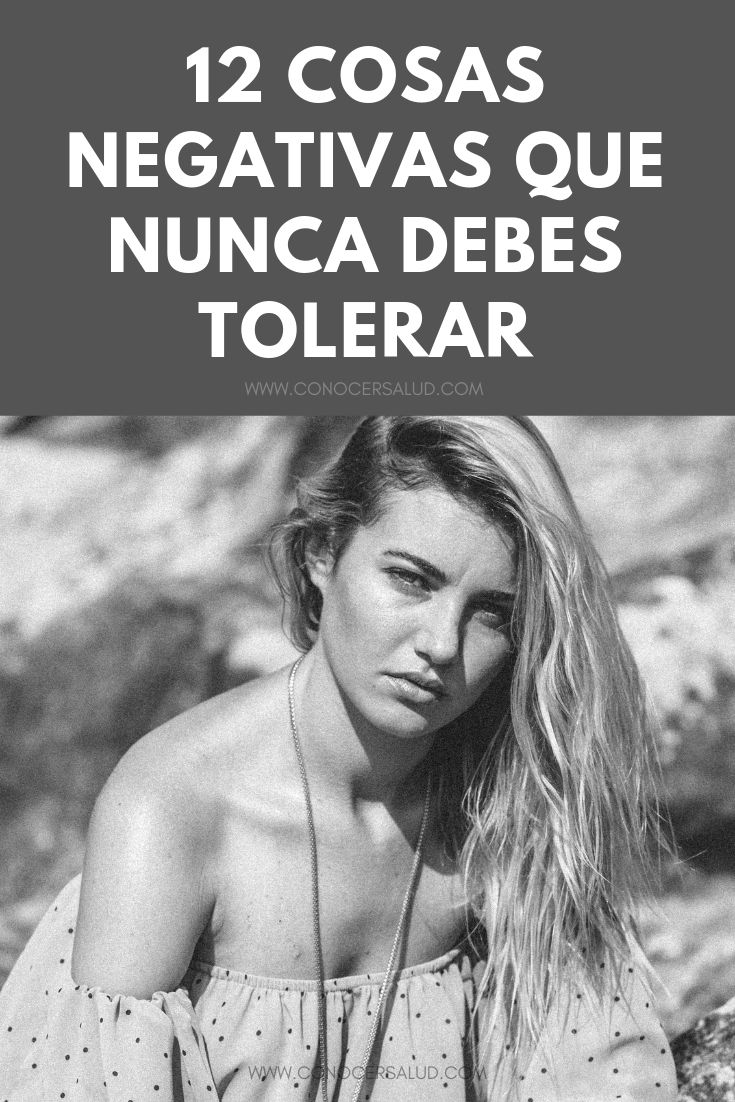 12 cosas negativas que nunca debes tolerar