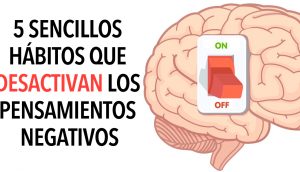 5 sencillos hábitos que desactivan los pensamientos negativos