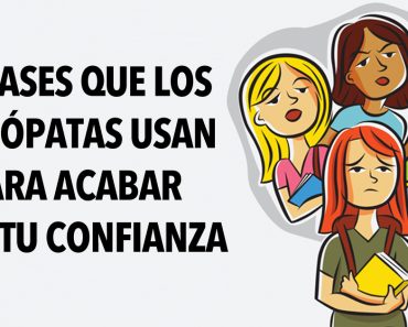 4 Frases que los sociópatas usan para acabar con tu confianza