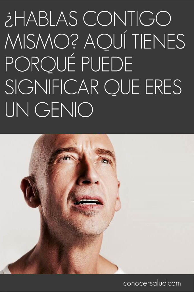 ¿Hablas contigo mismo? Aquí tienes porqué puede significar que eres un genio