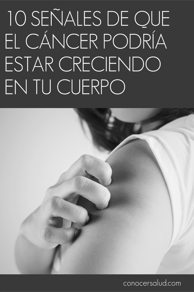 10 Señales de que el cáncer podría estar creciendo en tu cuerpo