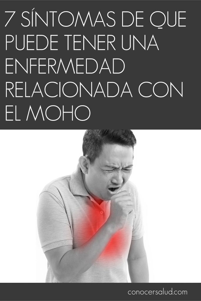 7 síntomas de que puede tener una enfermedad relacionada con el moho