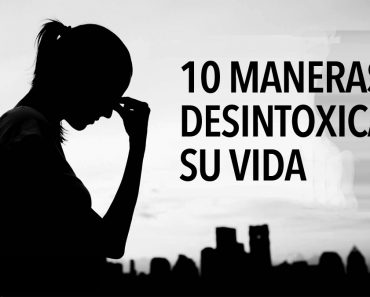 10 maneras de desintoxicar su vida