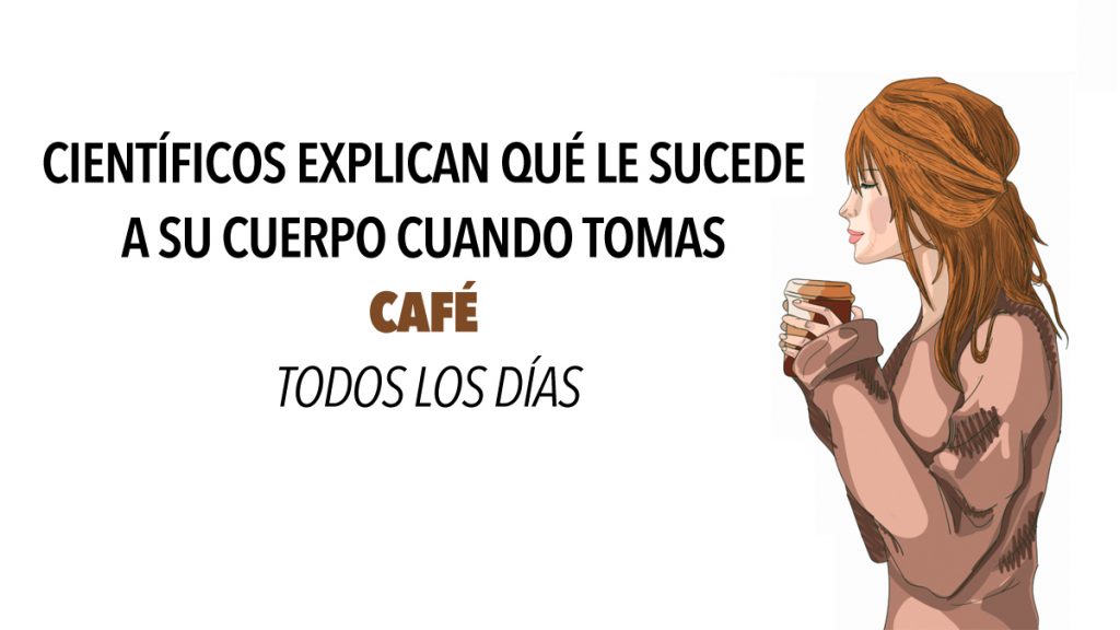 Científicos explican qué le sucede a tu cuerpo cuando tomas café todos los días