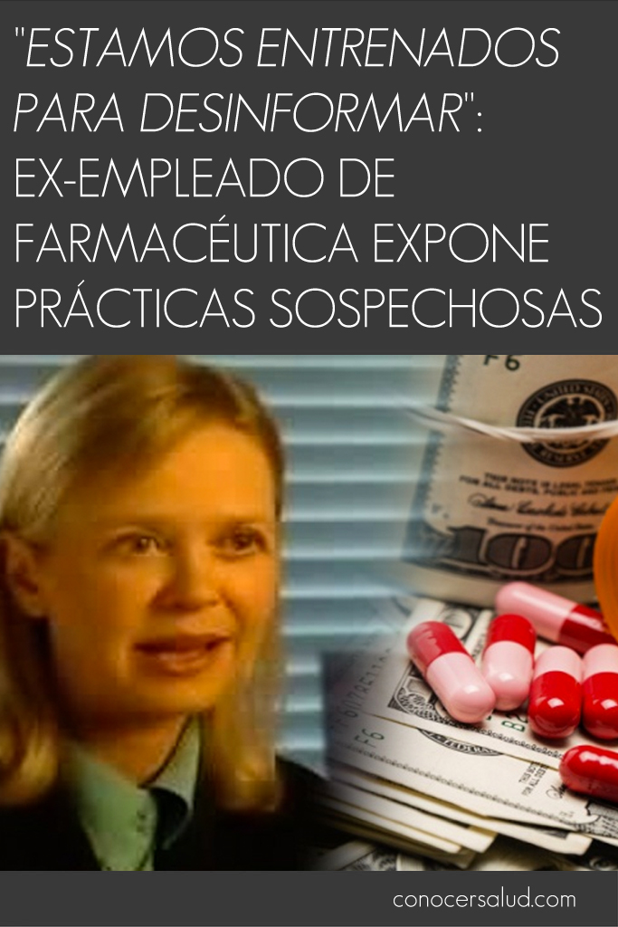 "Estamos entrenados para desinformar": ex-empleado de farmacéutica expone prácticas sospechosas