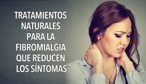 Tratamientos naturales para la fibromialgia que reducen los síntomas