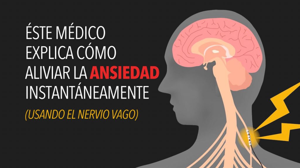 Éste médico explica cómo aliviar la ansiedad instantáneamente usando el nervio vago