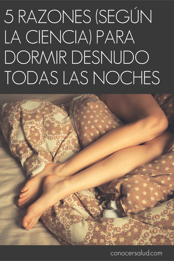 5 razones (según la ciencia) para dormir desnudo todas las noches