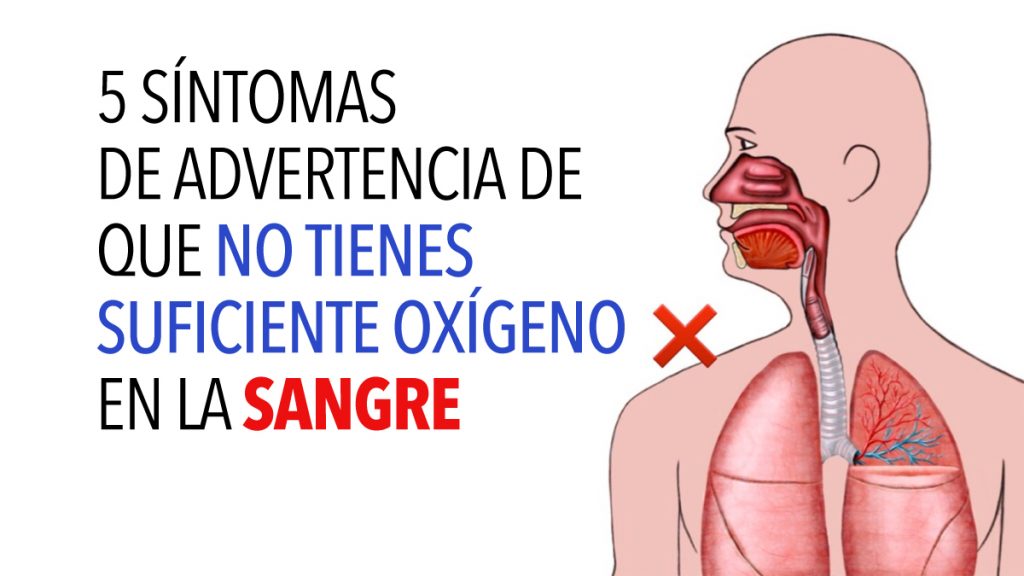 5 síntomas de advertencia de que no tienes suficiente oxígeno en la sangre