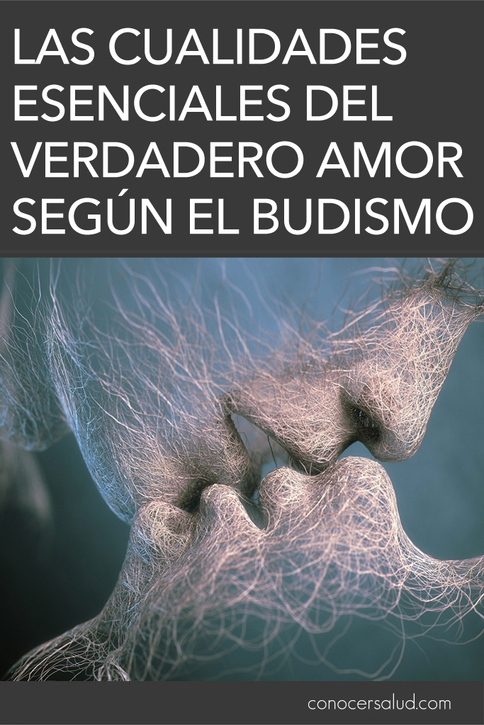 Las cualidades esenciales del verdadero amor según el budismo