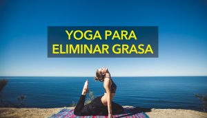 6 ejercicios de yoga para ayudarle a quemar la grasa del vientre