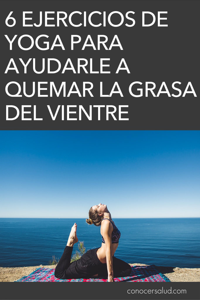 6 ejercicios de yoga para ayudarle a quemar la grasa del vientre