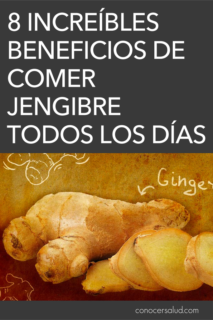 8 increíbles beneficios de comer jengibre todos los días