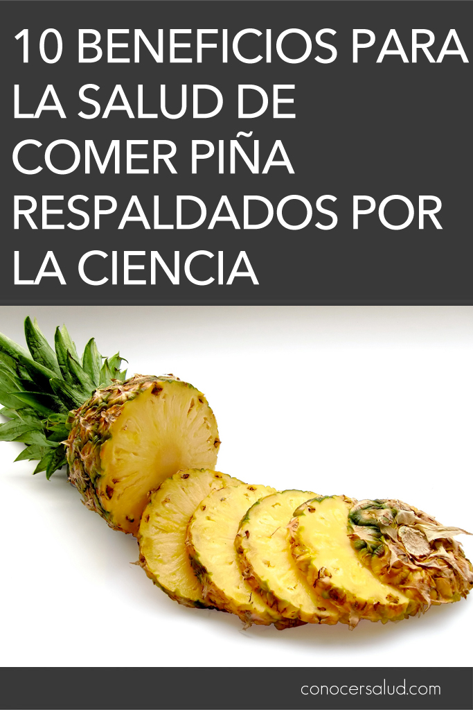 10 Beneficios para la salud de comer piña respaldados por la ciencia