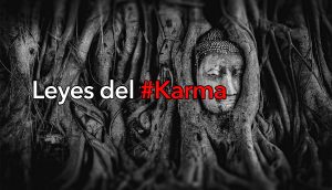 10 Leyes del Karma que cambiarán tu vida para siempre