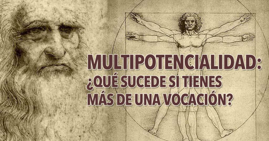 Multipotencialidad: ¿Por qué tener más de una verdadera vocación podría ser algo bueno?