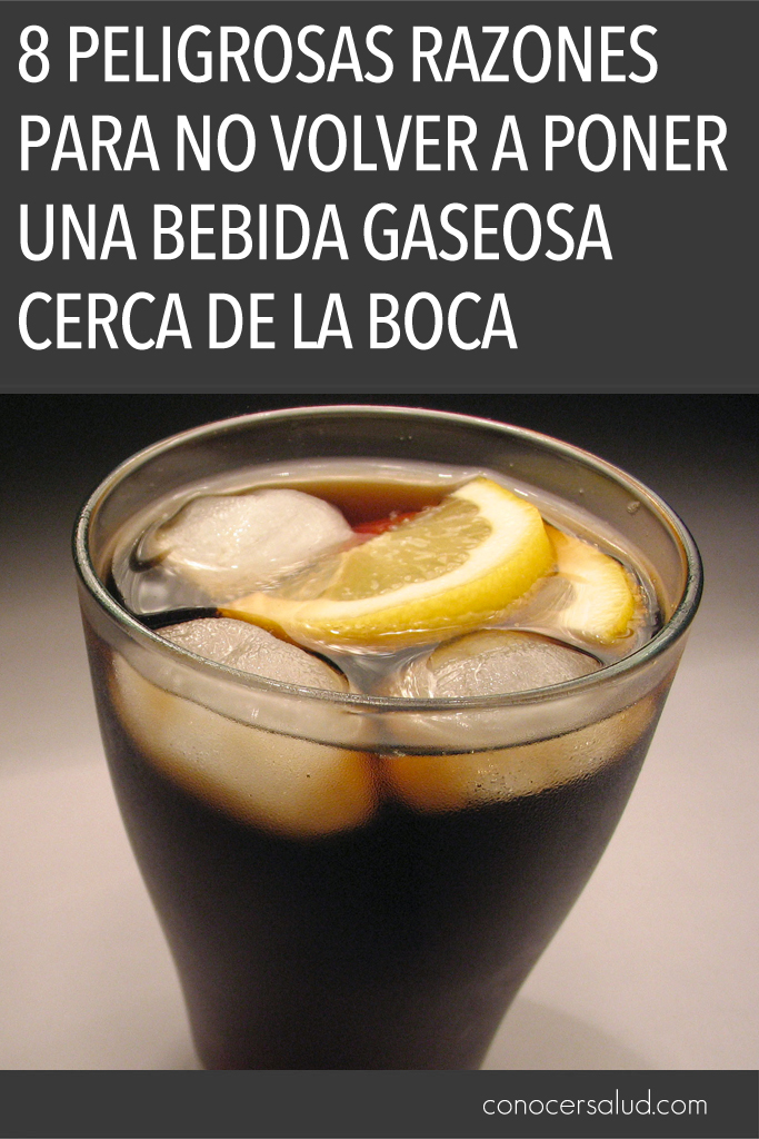 8 peligrosas razones para no volver a poner una bebida gaseosa cerca de la boca