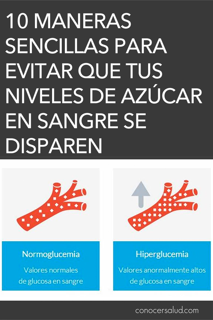 10 maneras sencillas para evitar que tus niveles de azúcar en sangre se disparen