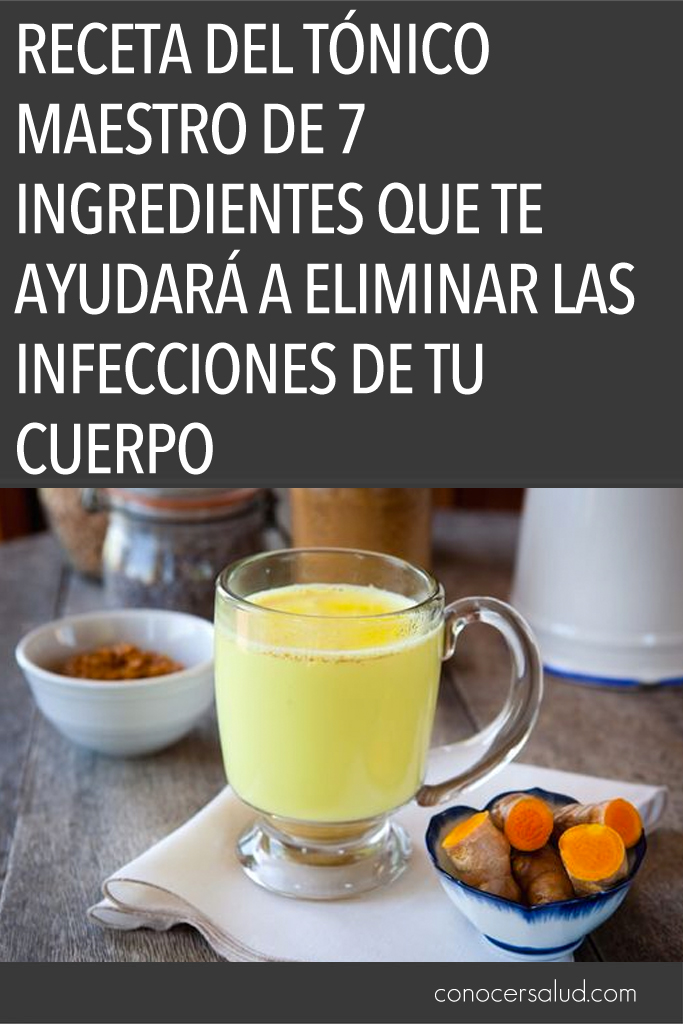 Receta del tónico maestro de 7 ingredientes que te ayudará a eliminar las infecciones de tu cuerpo