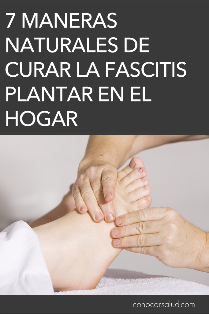 7 maneras naturales de curar la fascitis plantar en el hogar