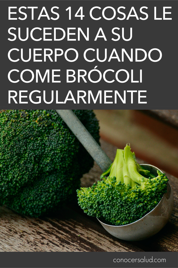 Estas 14 cosas le suceden a su cuerpo cuando come brócoli regularmente