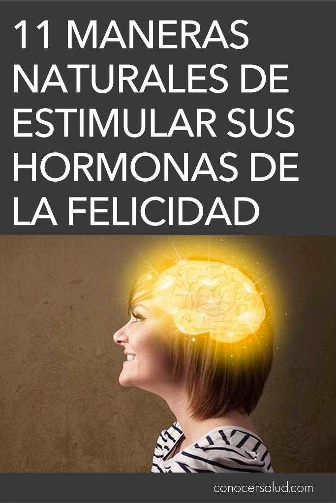 11 Maneras naturales de estimular sus hormonas de la felicidad