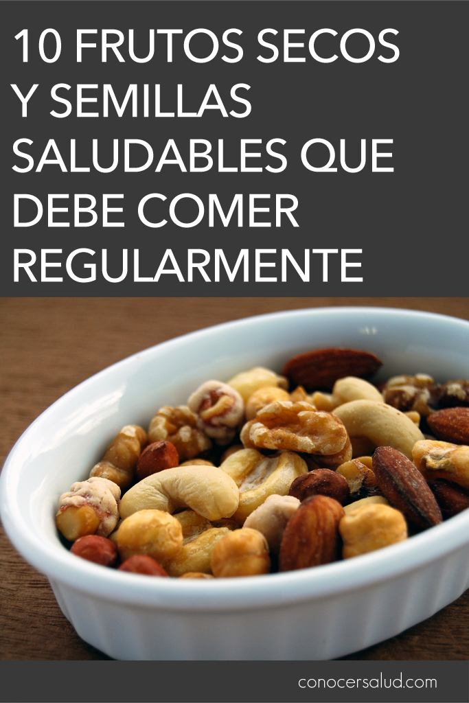 10 frutos secos y semillas saludables que debe comer regularmente