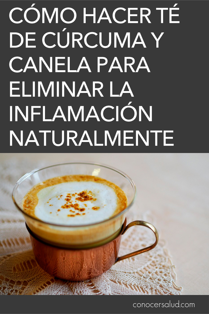 Cómo hacer té de cúrcuma y canela para eliminar la inflamación naturalmente