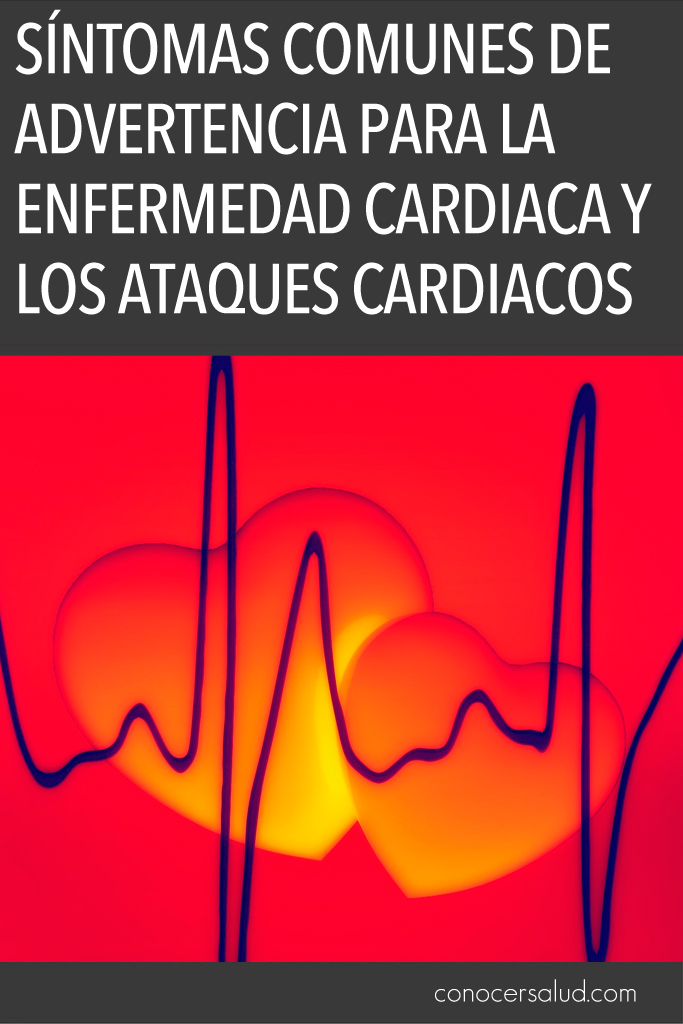 Síntomas comunes de advertencia para la enfermedad cardiaca y los ataques cardiacos