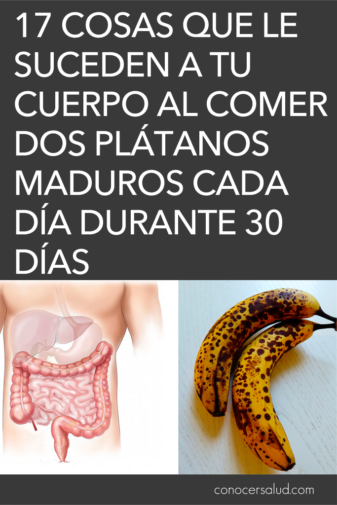 17 cosas que le suceden a tu cuerpo al comer dos plátanos maduros cada día durante 30 días