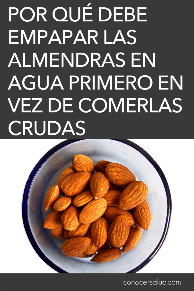 Por qué debe empapar las almendras en agua primero en vez de comerlas crudas