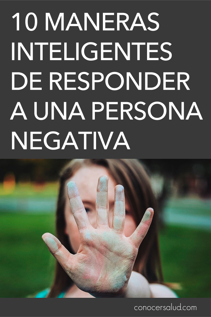 10 maneras inteligentes de responder a una persona negativa