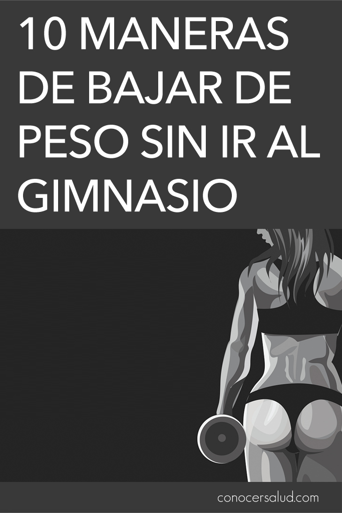 10 maneras de bajar de peso sin ir al gimnasio