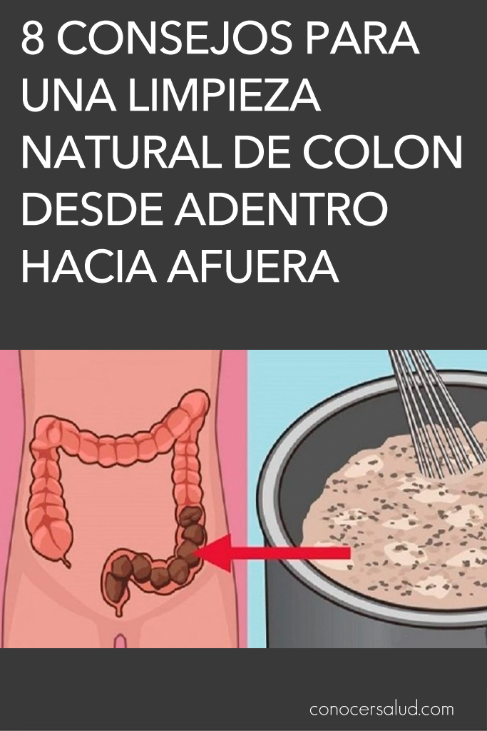 8 consejos para una limpieza natural de colon desde adentro hacia afuera