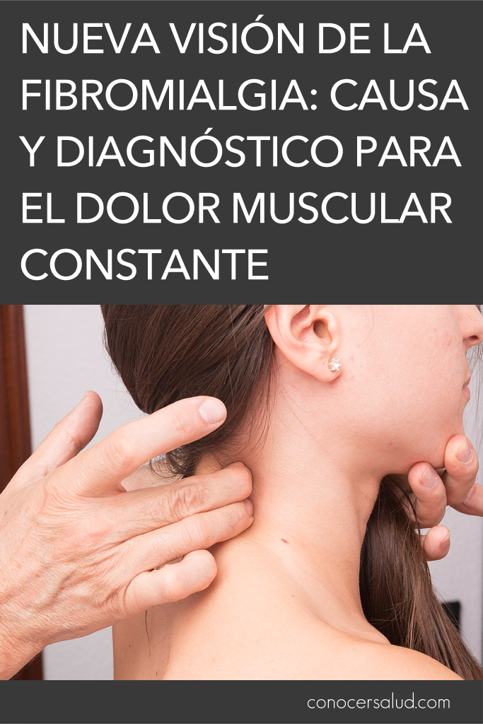 Nueva visión de la fibromialgia: Causa y diagnóstico para el dolor muscular constante