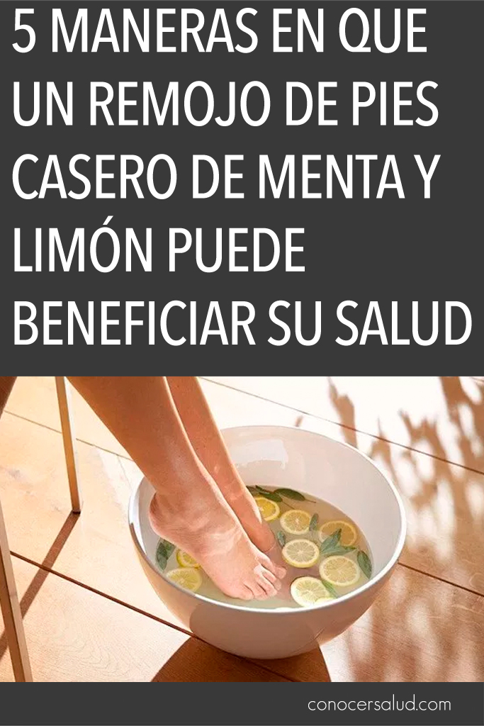 5 maneras en que un remojo de pies casero de menta y limón puede beneficiar su salud