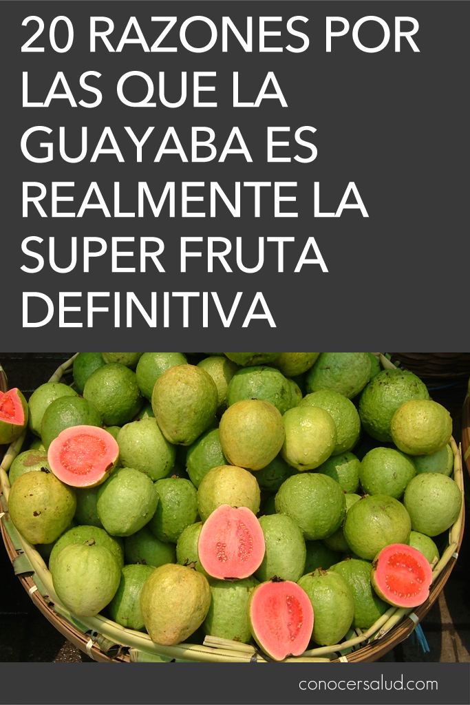 20 razones por las que la guayaba es realmente la super fruta definitiva