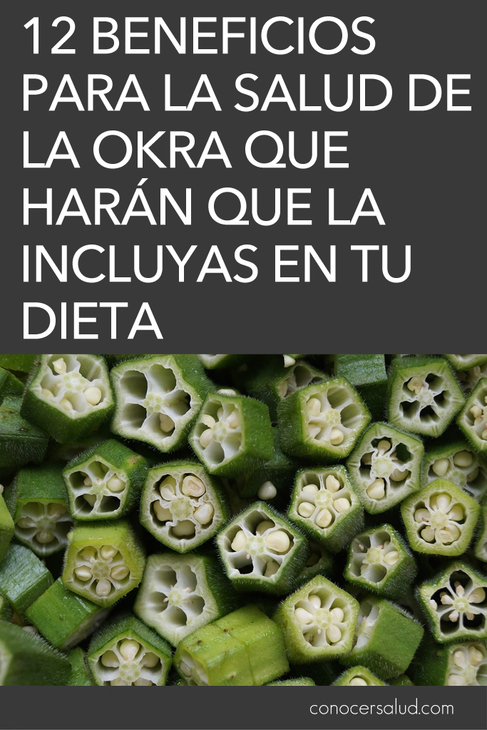 12 beneficios para la salud de la Okra que harán que la incluyas en tu dieta