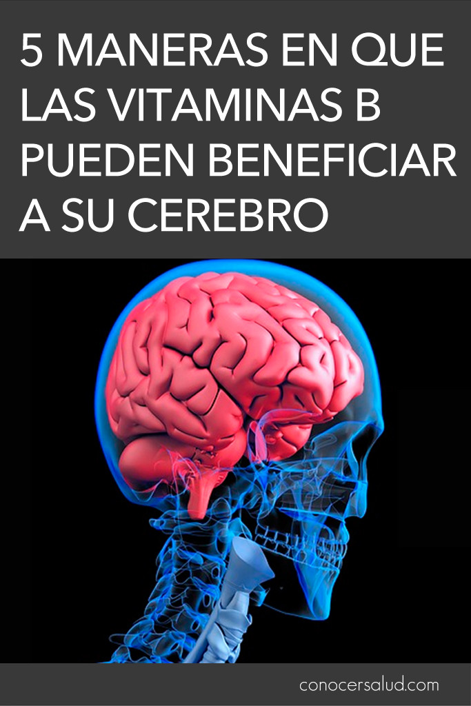 5 maneras en que las vitaminas B pueden beneficiar a su cerebro