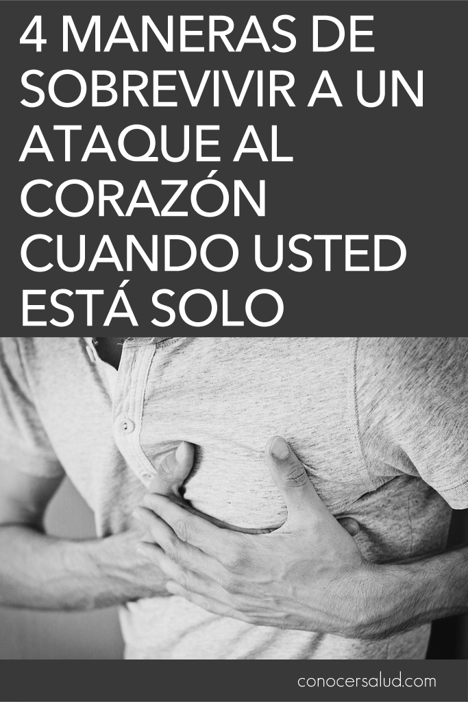 4 maneras de sobrevivir a un ataque al corazón cuando usted está solo