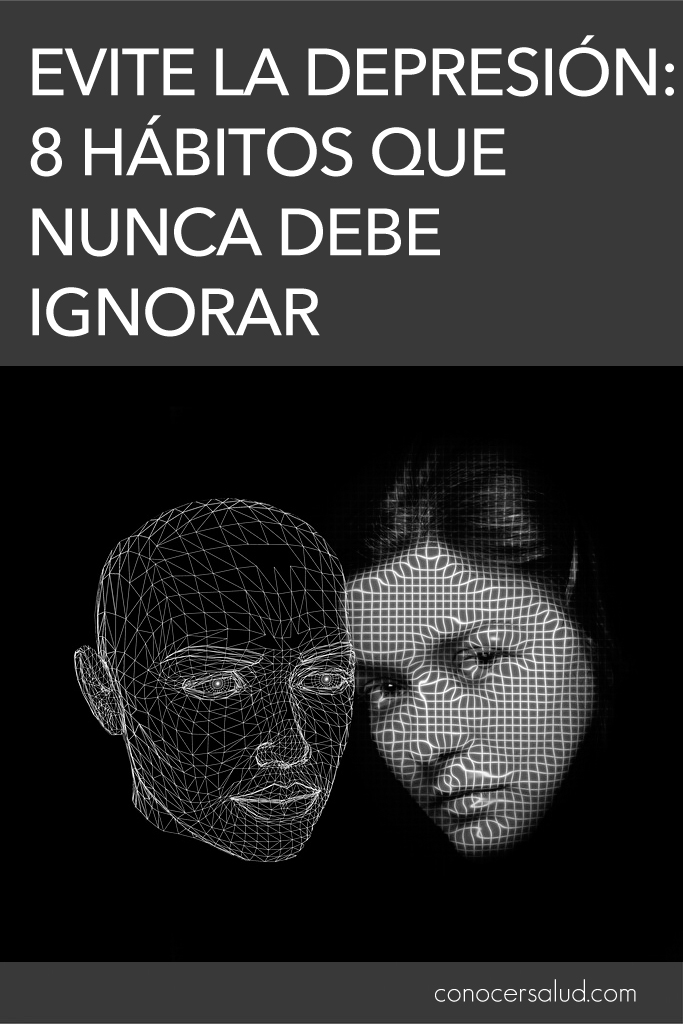 Evite la depresión: 8 hábitos que nunca debe ignorar