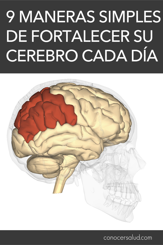 9 maneras simples de fortalecer su cerebro cada día