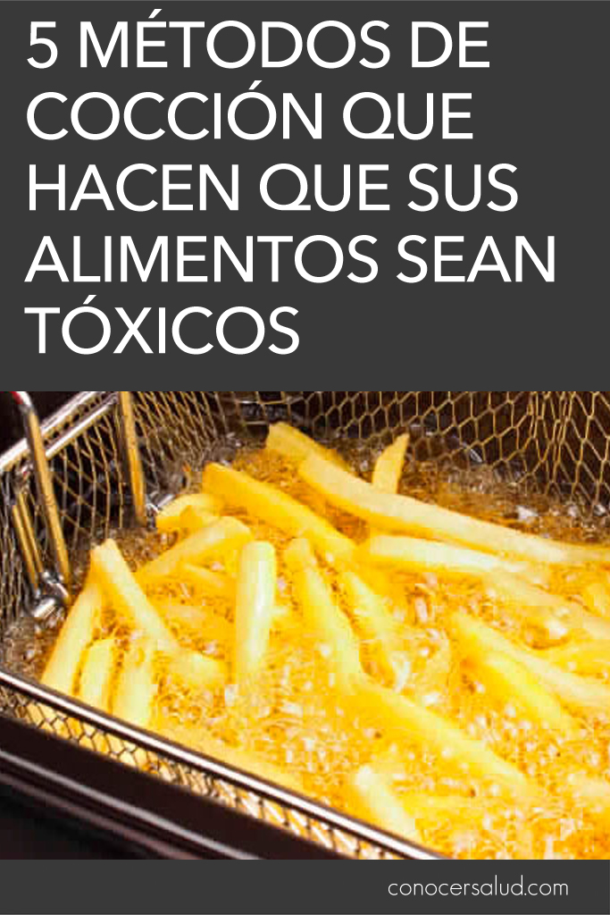 5 métodos de cocción que hacen que sus alimentos sean tóxicos