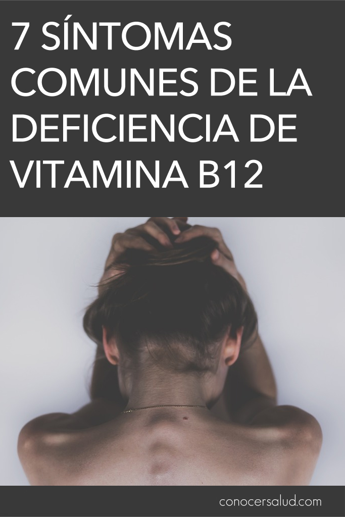 7 síntomas comunes de la deficiencia de vitamina B12